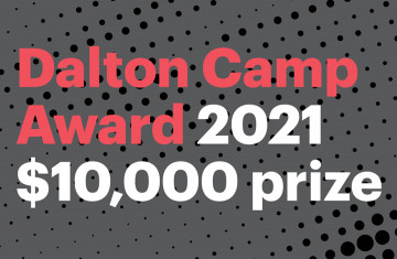 Submissions Open for Dalton Camp Award 2021 $10,000 prize for the best essay on media and democracy